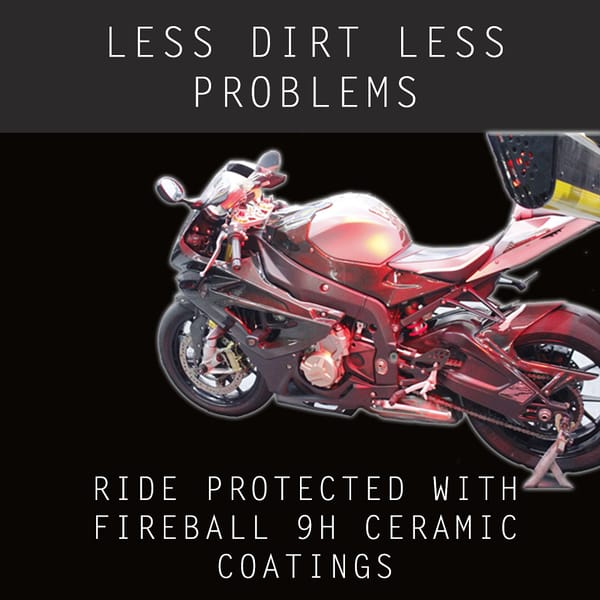 Ride Protected with our range of Fireball 9H Ceramic Coat...